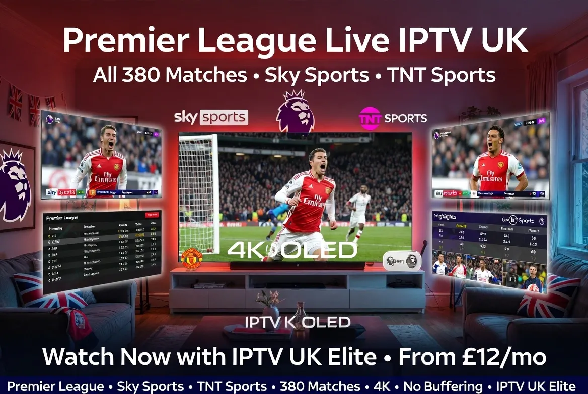 Watch Premier League live via IPTV UK Elite — all 380 matches included Sky Sports and TNT Sports