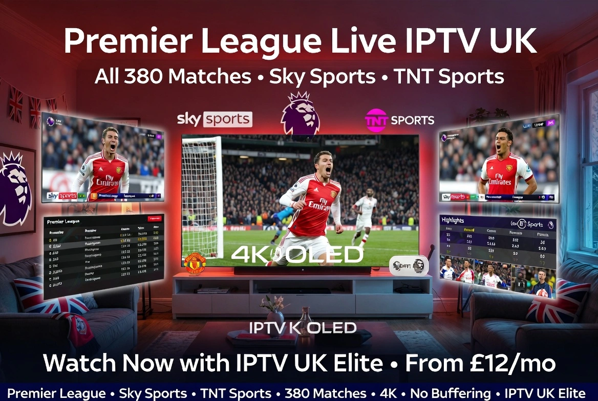 Watch Premier League live via IPTV UK Elite — all 380 matches included Sky Sports and TNT Sports